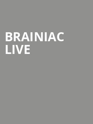 Brainiac Live at Garrick Theatre
